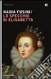 Lo specchio di Elisabetta. E-book. Formato EPUB ebook