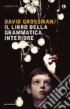 Il libro della grammatica interiore. E-book. Formato EPUB ebook di David Grossman