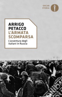 L' armata scomparsa. L'avventura degli italiani in Russia. E-book. Formato EPUB ebook di Arrigo Petacco
