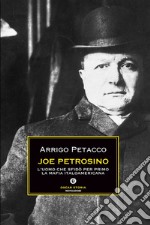 Joe Petrosino. L'uomo che sfidò per primo la mafia italoamericana. E-book. Formato EPUB