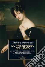 La principessa del nord. La misteriosa vita della dama del Risorgimento: Cristina di Belgioioso. E-book. Formato EPUB ebook