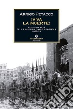 Viva la muerte! Mito e realtà della guerra civile spagnola 1936-1939. E-book. Formato EPUB ebook