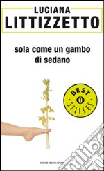 Sola come un gambo di sedano. E-book. Formato EPUB ebook