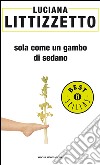 Sola come un gambo di sedano. E-book. Formato EPUB ebook