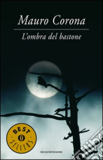 L' ombra del bastone. E-book. Formato EPUB ebook di Mauro Corona