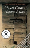 I fantasmi di pietra. E-book. Formato EPUB ebook di Mauro Corona