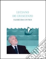 Ulisse era un fico. E-book. Formato EPUB ebook