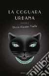 La coguara urbana. E-book. Formato EPUB ebook di Laura L. Sciolla