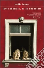 Tutto bruciato, tutto devastato. E-book. Formato EPUB