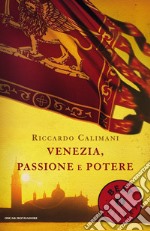 Venezia, passione e potere. E-book. Formato EPUB ebook