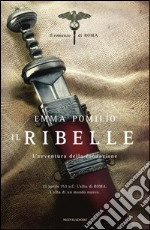 Il ribelle. L'avventura della fondazione. Il romanzo di Roma. E-book. Formato EPUB