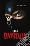 Io sono Diabolik. L'autobiografia. E-book. Formato EPUB ebook di Diabolik