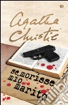 Se morisse mio marito. E-book. Formato EPUB ebook