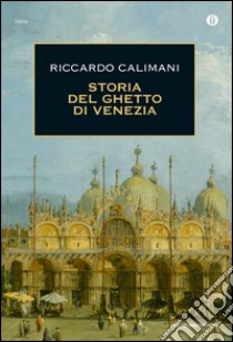 Storia del ghetto di Venezia. E-book. Formato EPUB ebook di Riccardo Calimani