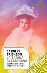 La zarina Alessandra. Il destino dell'ultima imperatrice di Russia. E-book. Formato EPUB ebook