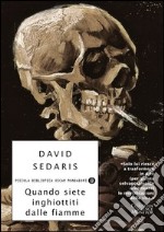 Quando siete inghiottiti dalle fiamme. E-book. Formato EPUB ebook