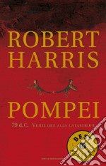 Pompei. 79 d.C. Venti ore alla catastrofe. E-book. Formato EPUB ebook