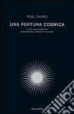 Una fortuna cosmica. La vita nell'universo: coincidenza o progetto divino?. E-book. Formato EPUB ebook