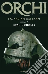 I guardiani dei lampi. Orchi. E-book. Formato EPUB ebook di Stan Nicholls