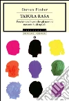 Tabula rasa. Perché non è vero che gli uomini nascono tutti uguali. E-book. Formato EPUB ebook di Steven Pinker