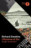 L' illusione di Dio. Le ragioni per non credere. E-book. Formato EPUB ebook di Richard Dawkins