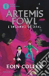 L' inganno di Opal. Artemis Fowl. E-book. Formato EPUB ebook di Eoin Colfer