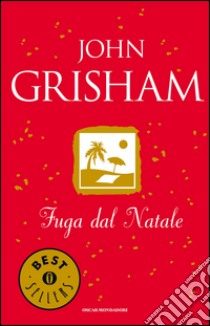 Fuga dal Natale. E-book. Formato EPUB ebook di John Grisham