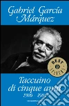 Taccuino di cinque anni. 1980-1984. E-book. Formato EPUB ebook di Gabriel García Márquez