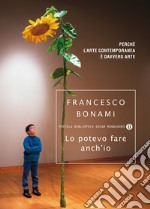 Lo potevo fare anch'io. Perché l'arte contemporanea è davvero arte. E-book. Formato EPUB ebook