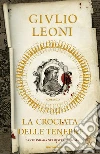 La crociata delle tenebre. E-book. Formato EPUB ebook di Giulio Leoni