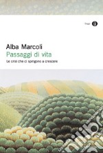 Passaggi di vita. Le crisi che ci spingono a crescere. E-book. Formato EPUB