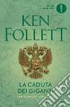 La caduta dei giganti. The century trilogy. E-book. Formato EPUB ebook di Ken Follett