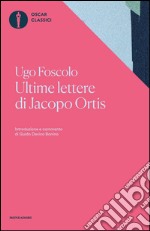 Ultime lettere di Jacopo Ortis. Tratte dagli autografi. E-book. Formato EPUB ebook