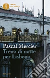 Treno di notte per Lisbona. E-book. Formato EPUB ebook di Pascal Mercier