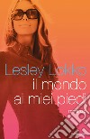 Il mondo ai miei piedi. E-book. Formato EPUB ebook di Lesley Lokko