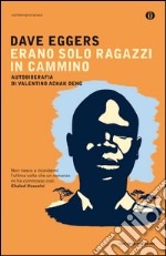 Erano solo ragazzi in cammino. Autobiografia di Valentino Achak Deng. E-book. Formato EPUB ebook