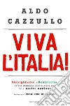 Viva l'Italia! Risorgimento e Resistenza: perché dobbiamo essere orgogliosi della nostra storia. E-book. Formato EPUB ebook