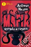 La mafia spiegata ai ragazzi. E-book. Formato EPUB ebook di Antonio Nicaso