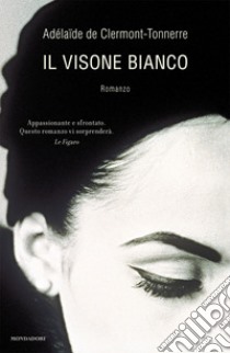 Il visone bianco. E-book. Formato EPUB ebook di Adélaïde de Clermont-Tonnere