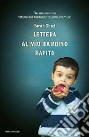Lettera al mio bambino rapito. E-book. Formato EPUB ebook di Sarah Ghazi