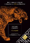 I gattopardi. Uomini d'onore e colletti bianchi: la metamorfosi delle mafie nell'Italia di oggi. E-book. Formato EPUB ebook di Raffaele Cantone