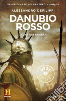 Danubio rosso. L'alba dei barbari. E-book. Formato EPUB ebook di Alessandro Defilippi