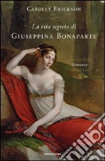 La vita segreta di Giuseppina Bonaparte. E-book. Formato EPUB ebook