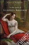 La vita segreta di Giuseppina Bonaparte. E-book. Formato EPUB ebook di Carolly Erickson