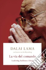 La via del comando. Leadership, buddhismo e felicità. E-book. Formato EPUB ebook