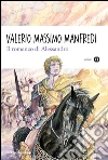 Il romanzo di Alessandro. E-book. Formato EPUB ebook di Valerio M. Manfredi
