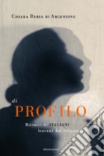 Di profilo. Ritratti di italiani lontani dai riflettori. E-book. Formato EPUB ebook