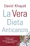 La vera dieta anticancro. E-book. Formato EPUB ebook di David Khayat
