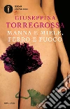 Manna e miele, ferro e fuoco. E-book. Formato EPUB ebook di Giuseppina Torregrossa
