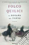 La dogana del vento. E-book. Formato EPUB ebook di Folco Quilici